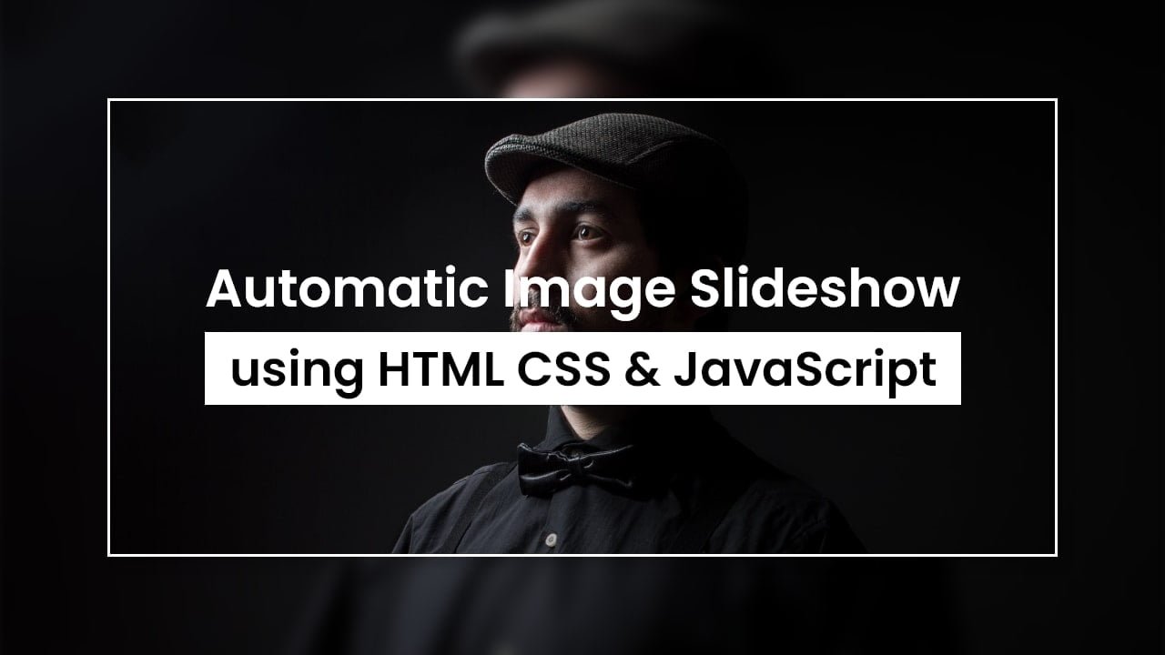 Automatic Image Slider in HTML CSS & JavaScript 1 Automatic Image Slider in HTML CSS & JavaScript