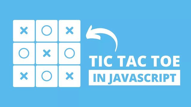 Tic Tac Toe Game in JavaScript Tic Tac Toe Game in JavaScript