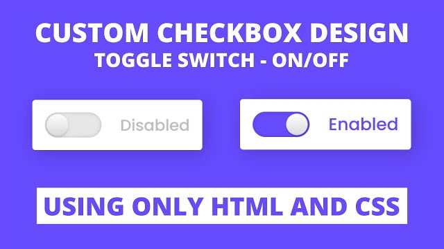 Custom Checkbox Design using only HTML & CSS Toggle Switch OnOff Custom Checkbox Design using only HTML & CSS Toggle Switch OnOff